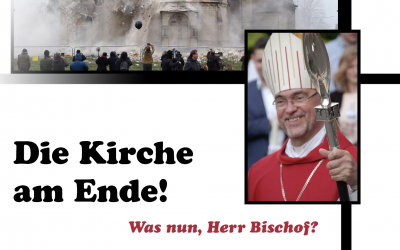 Die Kirche am Ende! – Was nun, Herr Bischof?